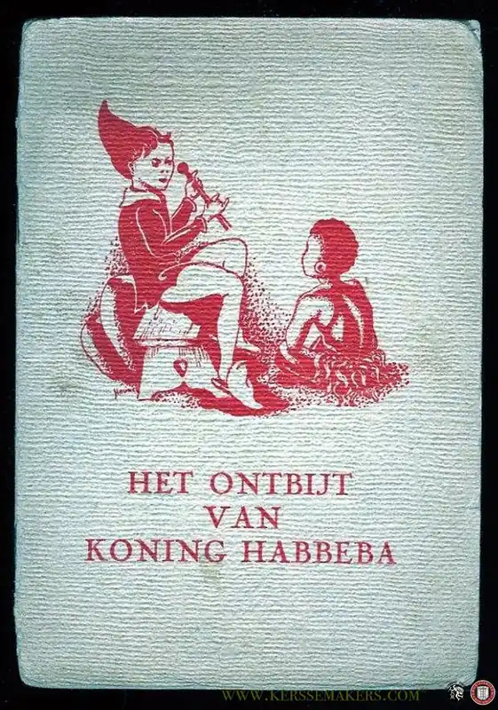 Het ontbijt van koning Habbeba. Een sprookjesspel voor kinderen van 6-80 jaar - Godfried Bomans Laatste Versie