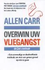 Overwin uw vliegangst - A. Carr Uitverkoop