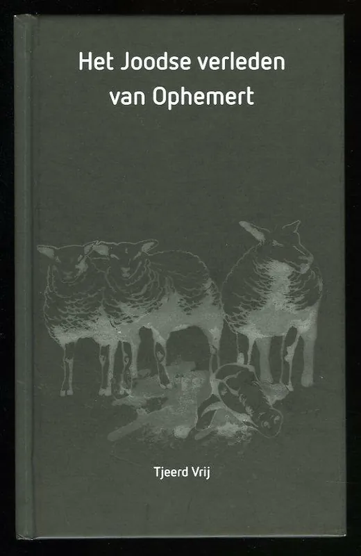 Het joodse verleden van Ophemert - Tjeerd Vrij Gecertificeerd