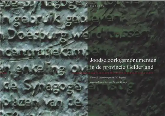 Hete Deal Joodse oorlogsmonumenten in de provincie Gelderland - H. Hamburger; J.C. Regtien