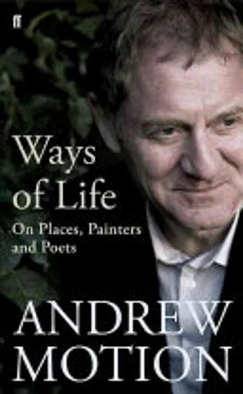 Goedkoop Ways Of Life On Places Painters And Poets Selected Essays And Reviews 19942008 - Andrew Motion