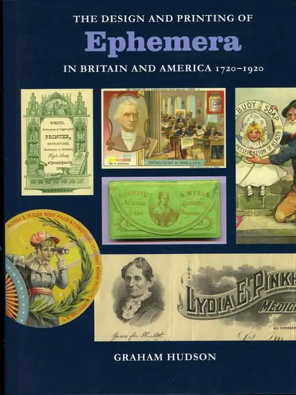 The design and printing of ephemera in Britain and America, 1720-1920 - Graham Hudson Betrouwbaar