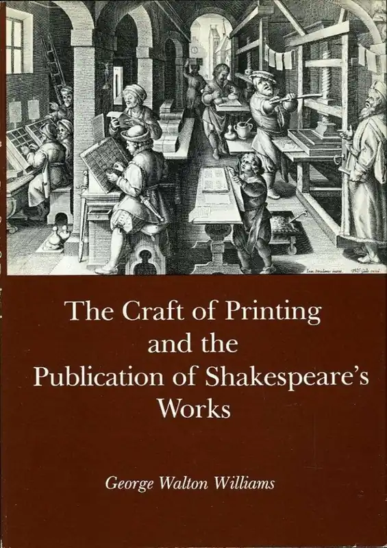 Hoge Kwaliteit The craft of printing and the publication of Shakespeare's works - George Walton Williams
