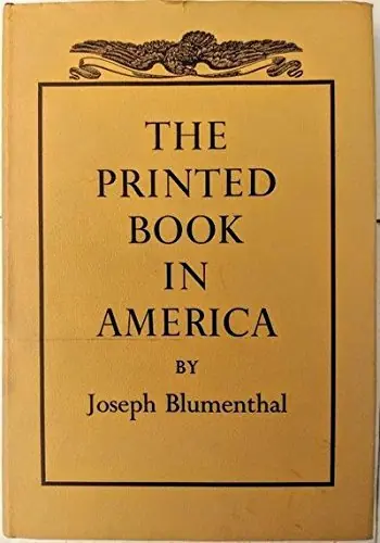 The Printed Book in America. - BLUMENTHAL, JOSEPH Nieuw