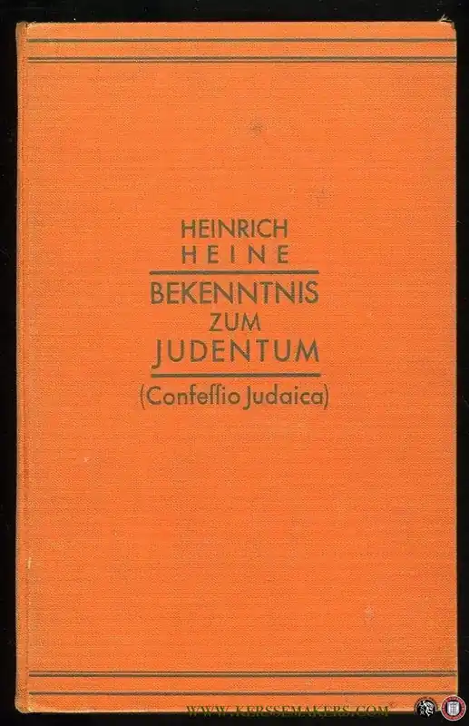 Heinrich Heine. Bekenntnis zum Judentum (Confessio Judaica) Eine Auswahl aus seinen Dichtungen Schriften und Briefen. - HEINE, Heinrich / BIEBER, Hugo (Herausgegeben von) Must-Have