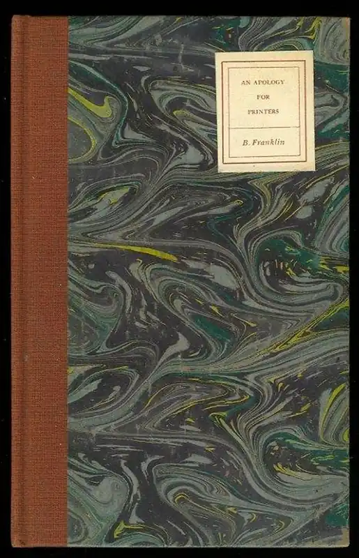 An Apology for Printers. Edited and with an introduction by Randolph Goodman; a prefatory note by Philip Wittenberg ; and wood engravings by John De Pol." - FRANKLIN, Benjamin Gratis Retour