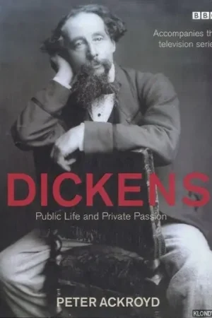 Dickens: Public Life and Private Passion - Peter Ackroyd Favoriet