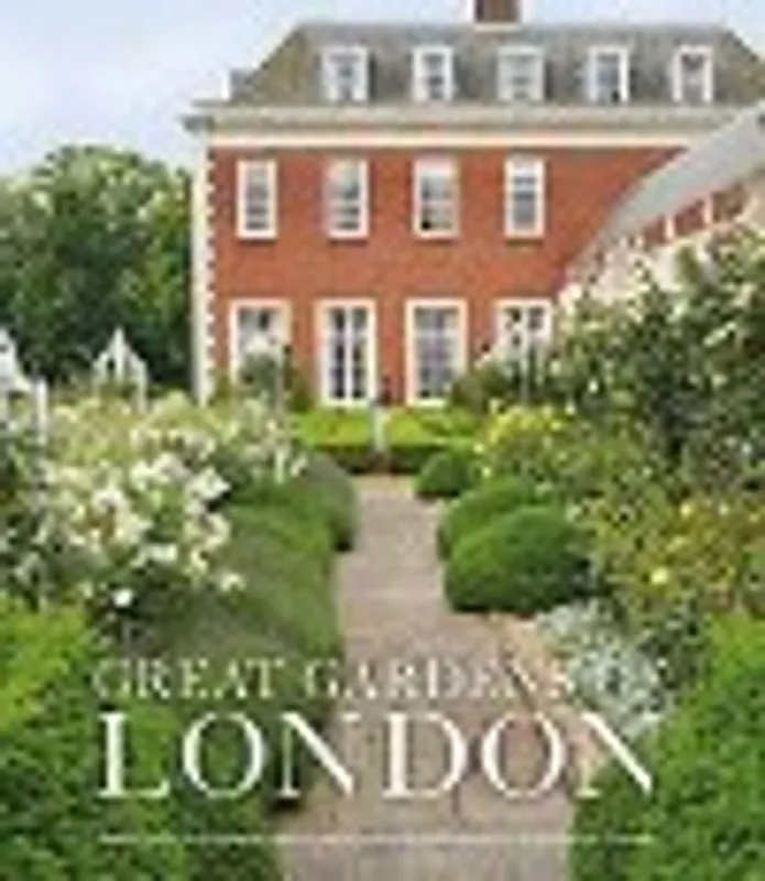Hete Deal Great Gardens of London - Victoria Summerley; Hugo Rittson Thomas; Marianne Majerus