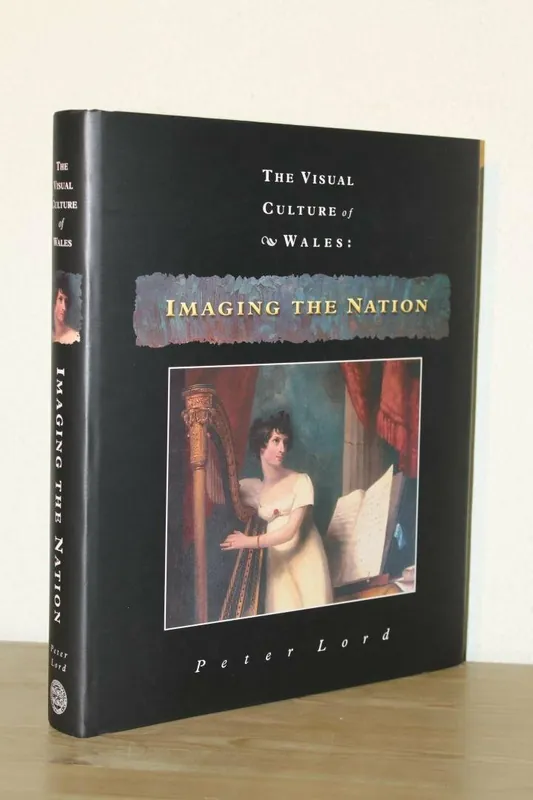 Imaging the Nation (University of Wales Press - Visual Culture of Wales) - Peter Lord Bestseller