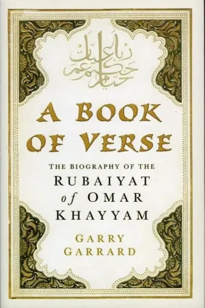 A Book of Verse. The biography of Omar Khayyam. - Garry Garrard. Gereduceerde Prijs