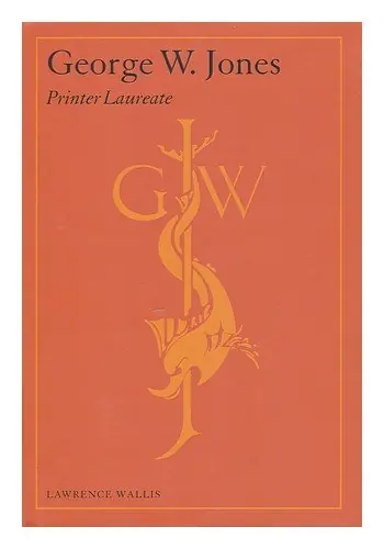 Bestseller George W. Jones. Printer Laureate. - WALLIS, LAWRENCE