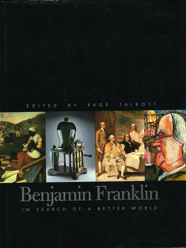 Benjamin Franklin. In search of a better world. - Talbott, Page (edit.). Populair