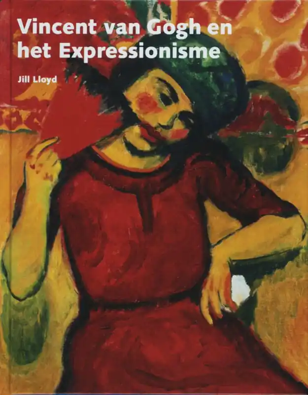 Van Gogh en het Expressionisme - John Lloyd Direct Beschikbaar