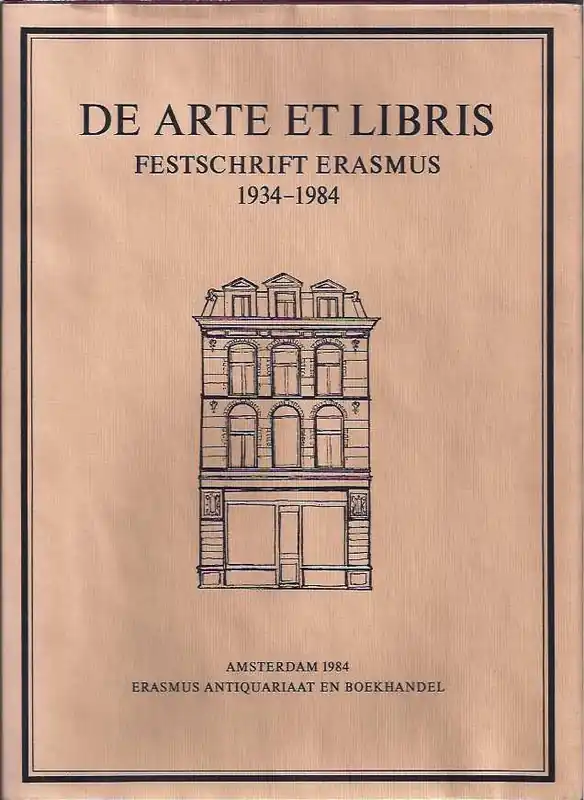 De Arte et Libris. Festschrift Erasmus 1934 - 1984. - ERASMUS / ABRAHAM HORODISCH (ed.).: Koopje