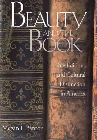 Flitsaanbieding Beauty and the Book. Fine Editions and Cultural Distinction in America. - BENTON, MEGAN L.