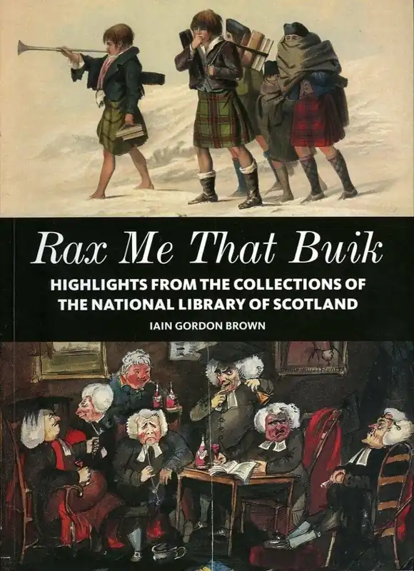 Rax Me That Buik Highlights From The Collections Of The National Library Of Scotland - BROWN, Iain Gordon Shop Nu