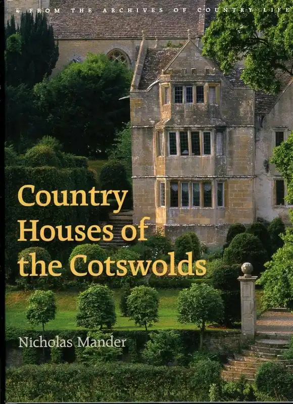 Country Houses of the Cotswolds - Nicholas Mander Bestseller