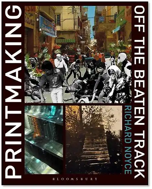 Betrouwbaar Printmaking Off The Beaten Track - Richard Noyce