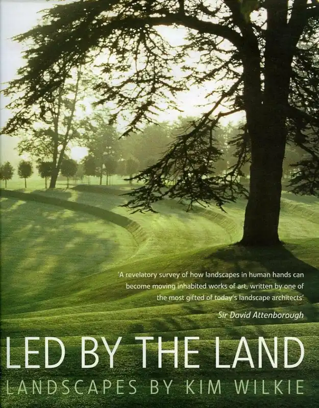 Voordeelprijs Led by the Land: Landscapes by Kim Wilkie - Kim Wilkie