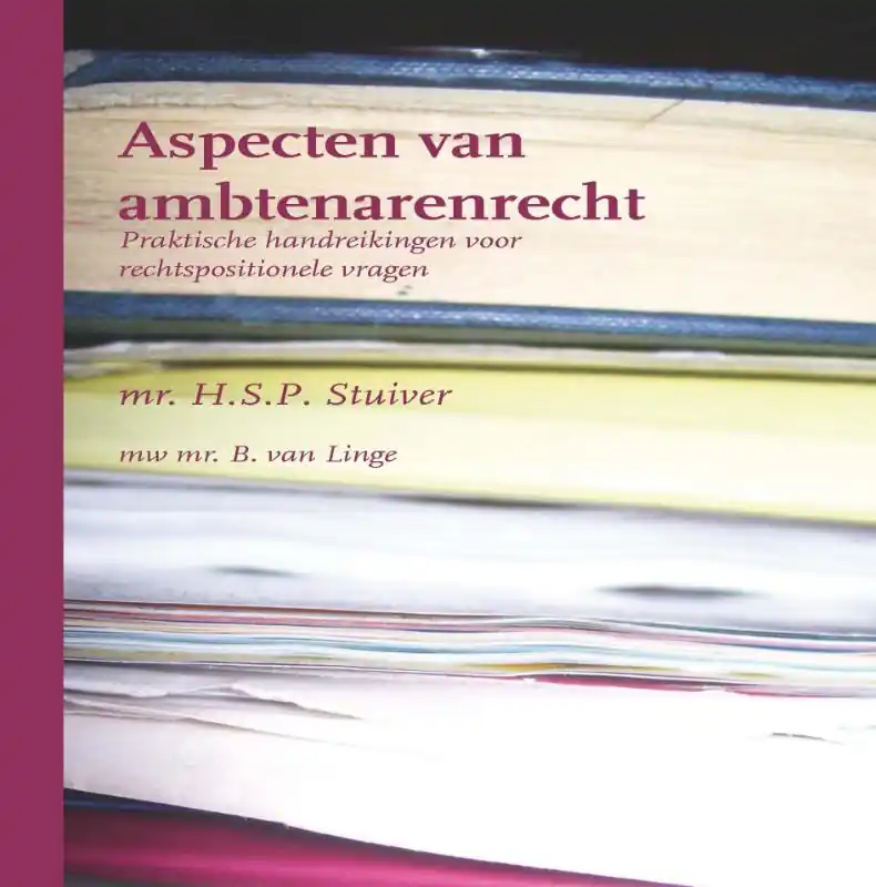 Aspecten van ambtenarenrecht - H.S.P. Stuiver; B. van Linge Favoriet