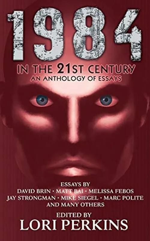 Betaalbaar 1984 in the 21st Century: An Anthology of Essays - Lori Perkins