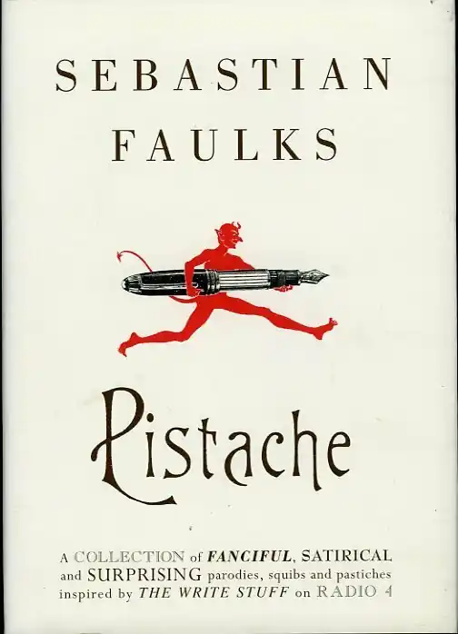 Goedkoop Pistache. A collection of fanciful, satirical and surprising parodies, squibs and pastiches inspired by The Write Stuff on Radio 4 - Sebastian Faulks