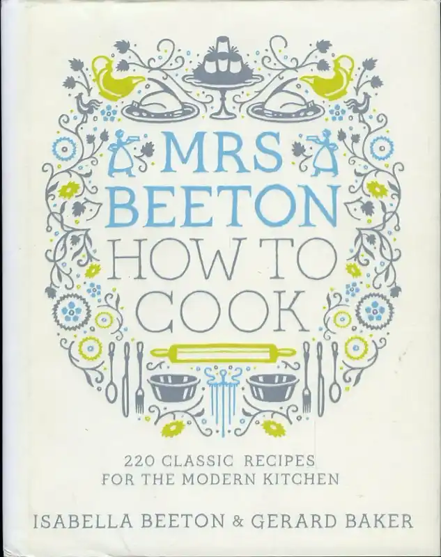 Mrs Beeton How To Cook 220 Classic Recipes Updated For The Modern Cook - Beeton, Isabella / Baker, Gerard Uitverkoop