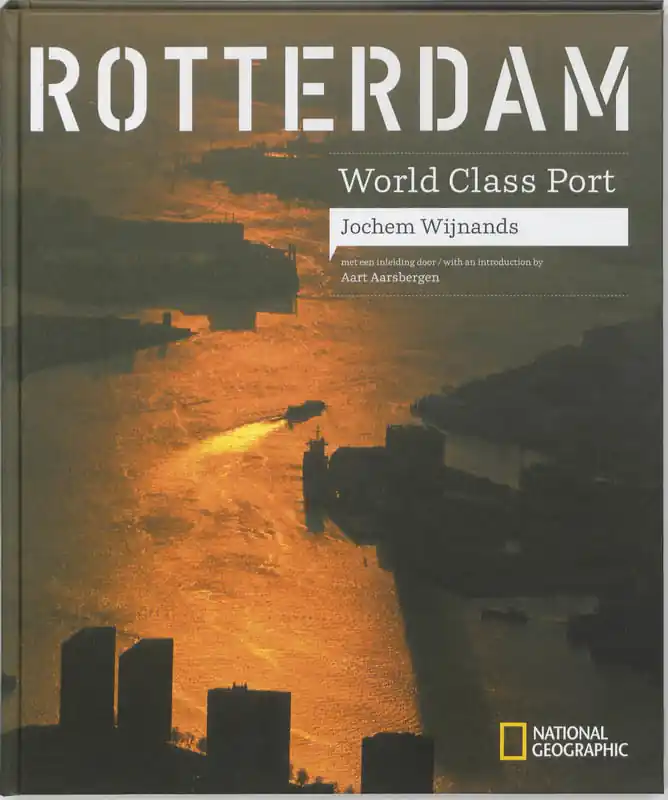 Rotterdam world class port - J. Wijnands; A. Aarsbergen Meest Verkocht
