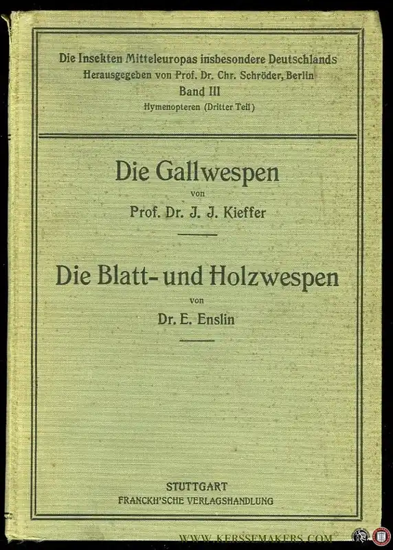 Premium Die Insekten Mitteleuropas insbesondere Deutschlands. Band III. Hymenopteren (Dritter Teil). Die Gallwespen - Die Blatt- und Holzwespen (Tenthredinoidea) - KIEFFER, J. / ENSLIN, E.