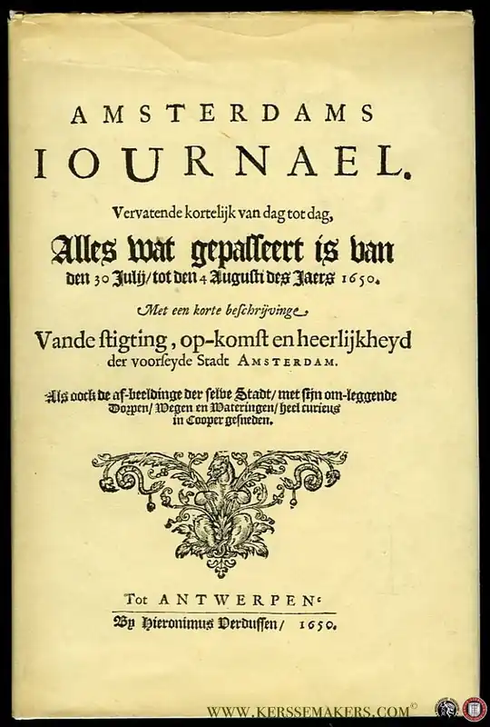 Amsterdams journael. Vervatende kortelijk van dag tot dag, Alles wat gepasseert is van den 30 Julij/ tot den 4 Augusti des Jaers 1650 - Nn Gratis Verzending