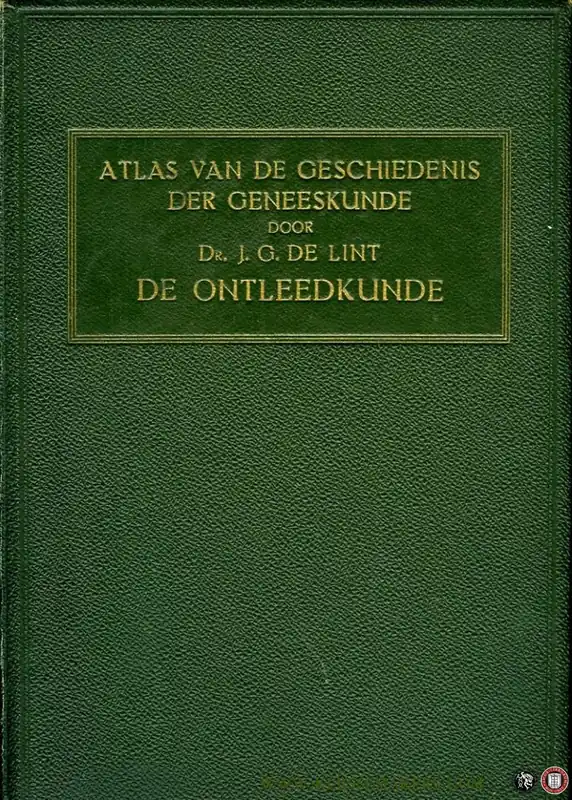 Atlas van de geschiedenis der geneeskunde. De ontleedkunde. Met voorwoord van dr. J.A.J. Barge - LINT, J. de Gereduceerde Prijs