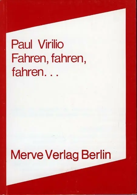 Fahren, fahren, fahren ... - Paul Virilio Hete Deal