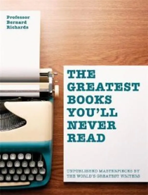 Laatste Versie The greatest books you'll never read - Bernard Richards