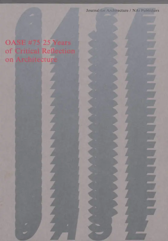 Betrouwbaar Oase 75 Silver 25 Years of Critical Reflection on Architecture - Schoonderbeek, Marc