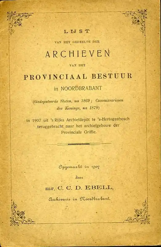 Speciale Aanbieding Lijst van het gedeelte der archieven van het provinciaal bestuur in Noordbrabant - EBELL, C.