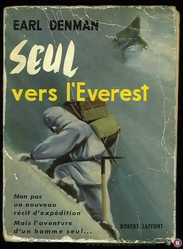 Seul vers l'Everest (Alone to Everest). Traduit de l'anglais par Th. Renaud. - DENMAN, Earl Koopje