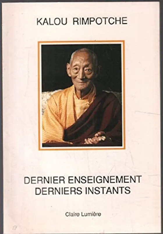 Meest Verkocht Dernier enseignement, derniers instants - Rinpoche Kalu