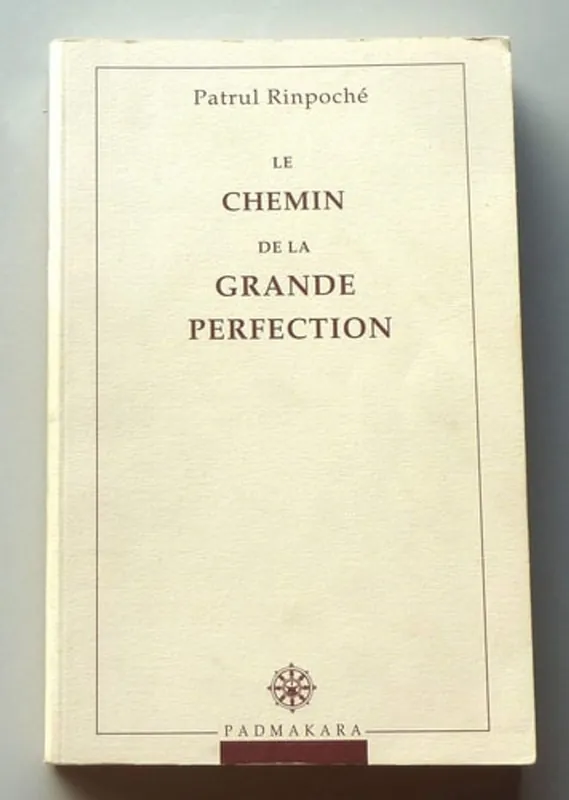 Nieuw Le Chemin de la grande perfection - Patrul Rinpoche