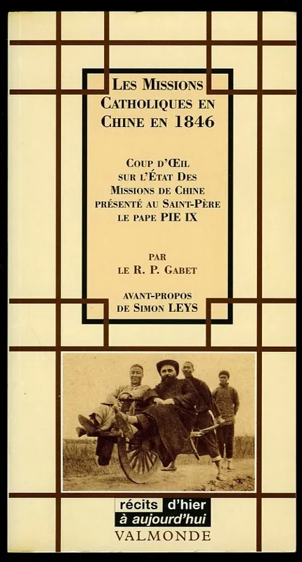 Veilige Betaling Les Missions catholiques en Chine en 1846. Coup d'oeil sur l'état des missions de Chine présenté au Saint-Père le Pape Pie IX - Joseph Gabet