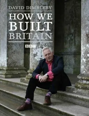 How We Built Britain - Dimbleby, David Dagaanbieding