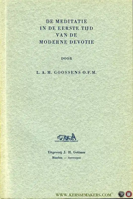 De meditatie in de eerste tijd van de Moderne Devotie (proefschrift met stellingenblad) - GOOSSENS, L. Speciale Aanbieding