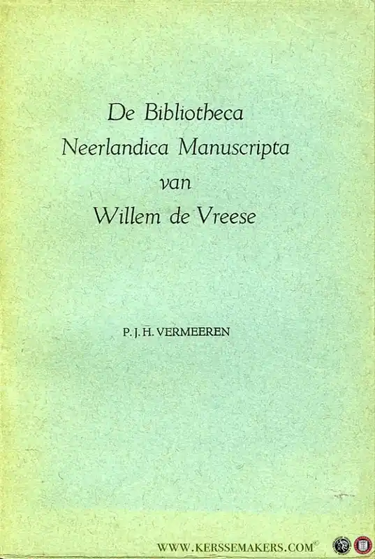 De Bibliotheca Neerlandica Manuscripta van Willem de Vreese. Academisch proefschrift - VERMEEREN, Petrus Flitsaanbieding