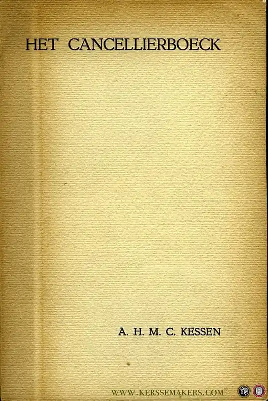 Het Cancellierboeck (Proefschrift). - KESSEN, A. Gecertificeerd