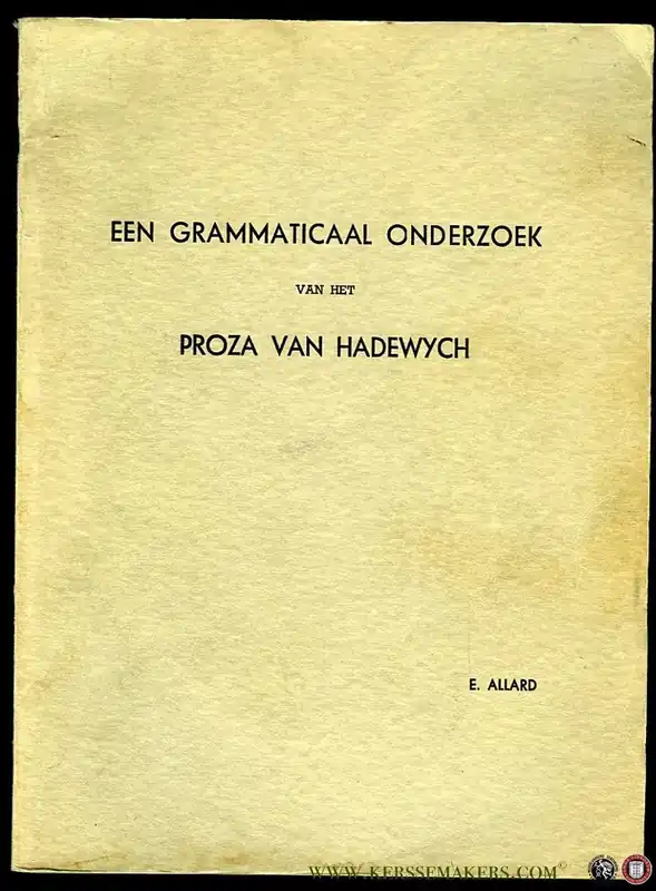 Een grammaticaal onderzoek van het proza van Hadewych. - ALLARD, Elisabeth Koop Online