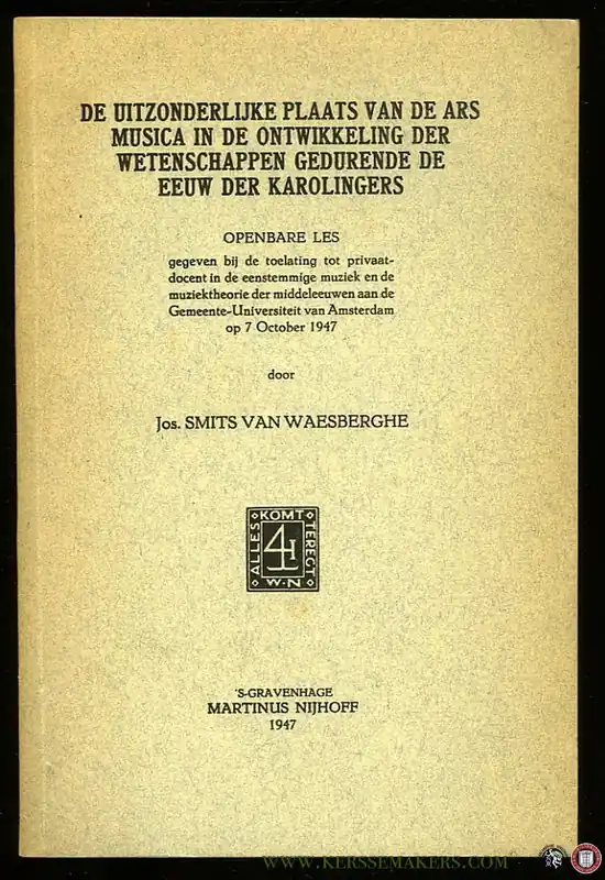 De uitzonderlijke plaats van de ars musica in de ontwikkeling der wetenschappen gedurende de eeuw der Karolingers. - SMITS VAN WAESBERGHE, J. Snelle Levering