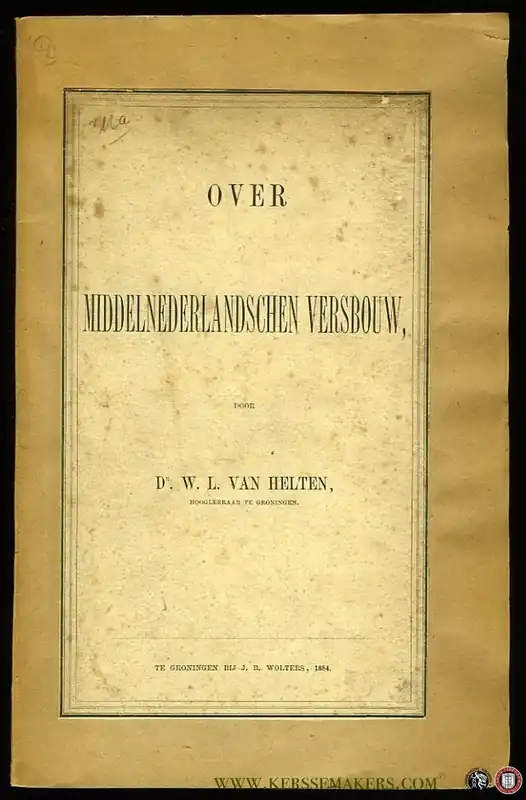 Over Middelnederlandschen Versbouw. - HELTEN, W. van Hoge Kwaliteit