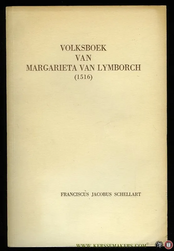Premium Volksboek van Margarieta Van Lymborgh (1516) (proefschrift Nijmegen met stellingenblad) - SCHELLART, Franciscus