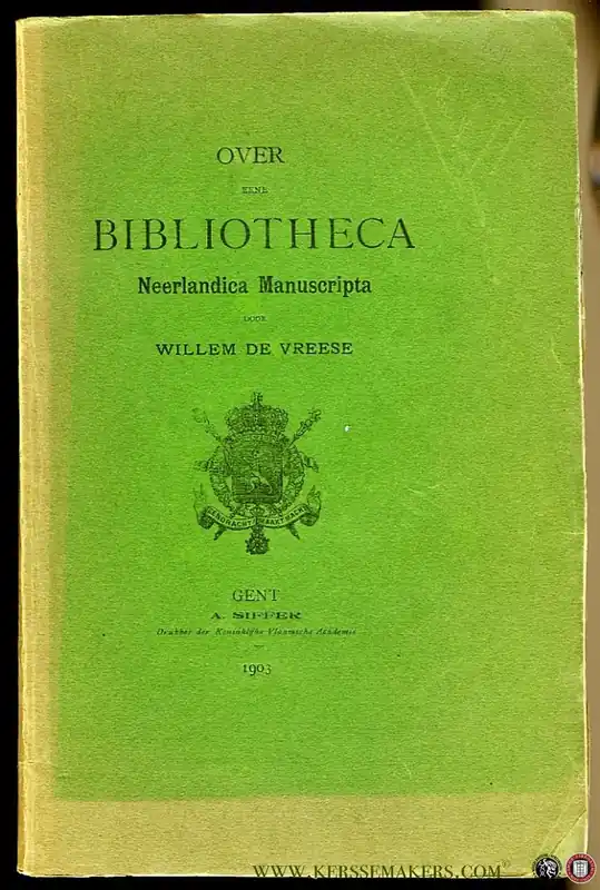 Over eene Bibliotheca Neerlandica Manuscripta. - VREESE, Willem de Hete Deal