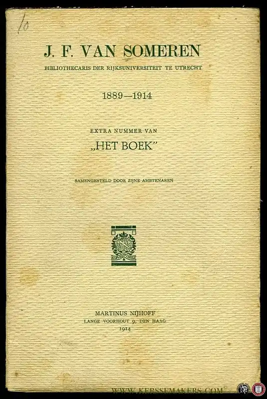 J.F. van Someren. Bibliothecaris der Rijksuniversiteit te Utrecht 1889-1914 - Samengesteld door zijne ambtenaren Alleen Vandaag