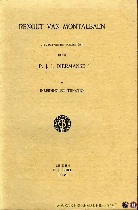 Renout van Montalbaen, de middelnederlandsche fragmenten en het middelnederduitsche fragment uitgegeven en toegelicht. Inleiding en teksten + Stellingenblad. - DIERMANSE, Pieter Nu Kopen